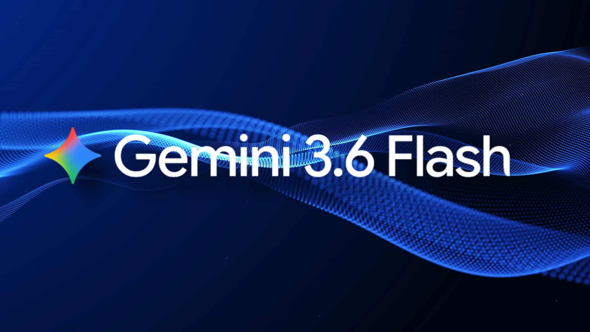 گوگل رسماً Gemini 3.6 Flash را معرفی کرد